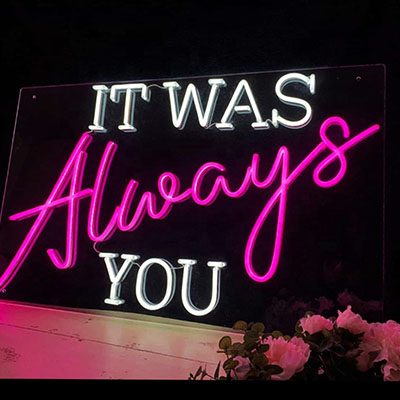 It was always you neon sign